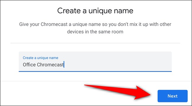 Дайте назву своєму Chromecast і виберіть 